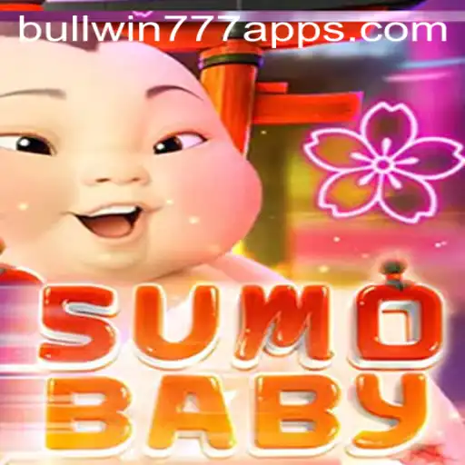 The Exciting World of SumoBaby and the Thrill of BULL WIN777
